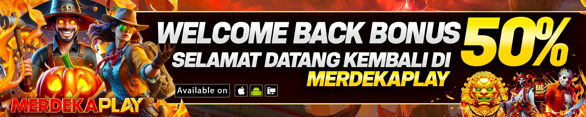 WELCOME BACK BONUS 50 %